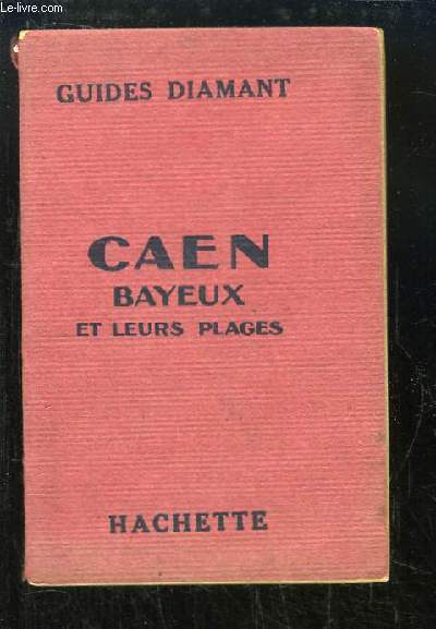 Caen, Bayeux et leurs plages.