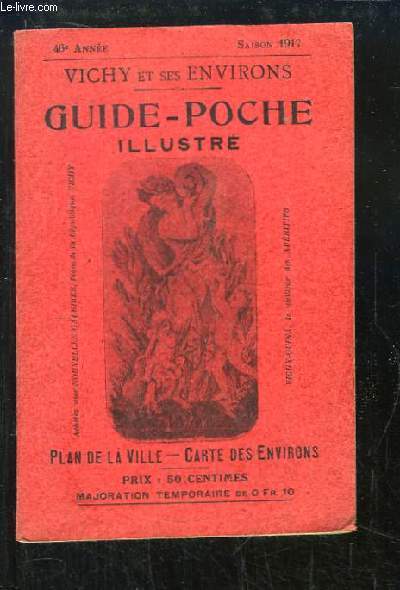 Vichy et ses environs. Guide de Poche Illustr avec plan de la vuille et carte des environs (46e anne)