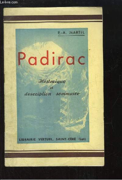 Padirac. Historique et description sommaire