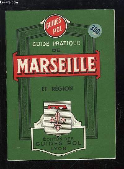 Guide Pratique de Marseille et rgion.