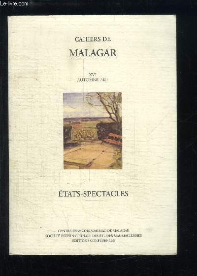 Cahiers de Malagar, nXVI : Etats-Spectacles ou Comment les Etats se mettent en scne