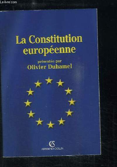 La Constitution Europenne. Les principaux textes prsents.