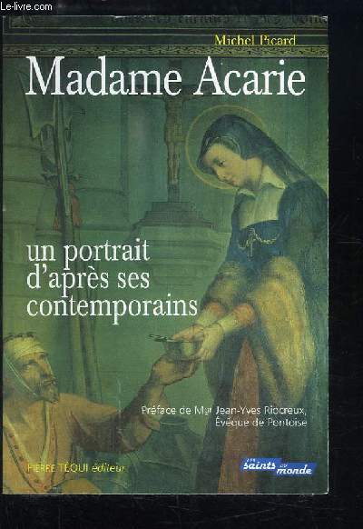 Madame Acarie. Un portrait d'aprs ses contemporains.