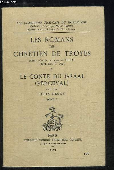 Les romans de chrtien de Troyes. TOME V : Le conte du Graal (Perceval). Tome 1