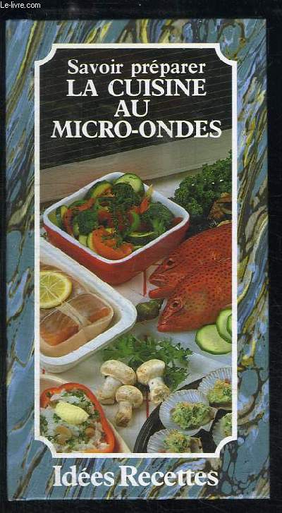 Savoir prparer ... La Cuisine au Micro-Ondes.
