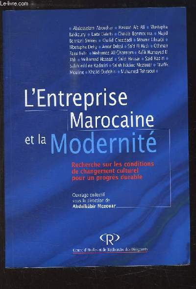 L'Entreprise Marocaine et la Modernit. Recherche sur les conditions de changement culturel pour un progrs durable.