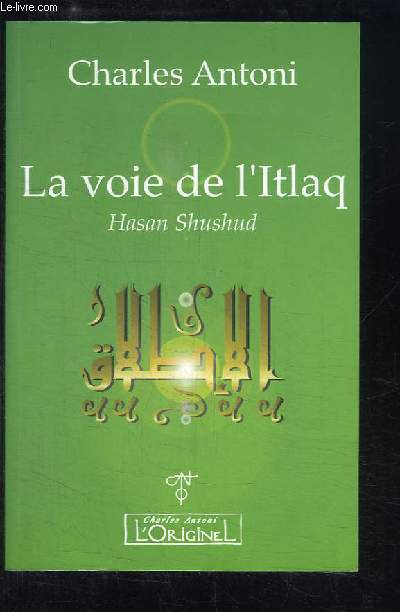 La voie de l'Itlaq, Hasan Shushud.