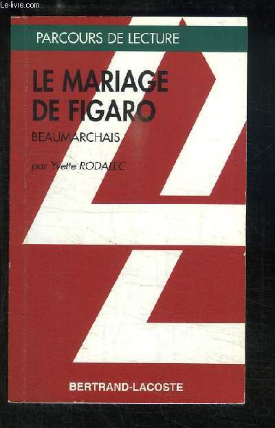 Le Mariage de Figaro, Beaumarchais. Du Barbier de Sville au Mariage de Figaro.