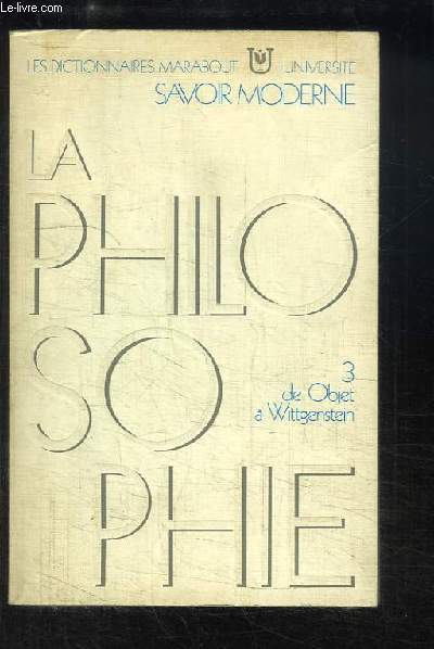 La Philosophie. TOME 3 : De Objet  Wittgenstein
