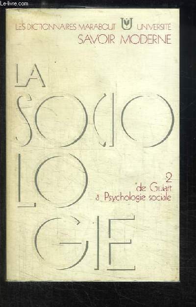 La Sociologie. TOME 2 : De Guiart  Psychologie Sociale