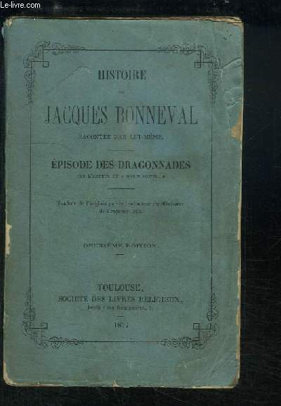 Histoire de Jacques Bonneval, racont par lui-mme. Episode des Dragonnades.