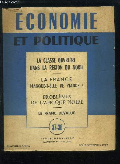 Economie et Politique N37 / 38 : La classe ouvrire dans la rgion du Nord - La France manque-t-elle de viande ? - Problmes de l'Afrique Noire - Le Franc Dvalu