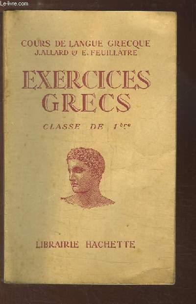 Exercices Grecs. Versions et Thmes, Classe de 1re.