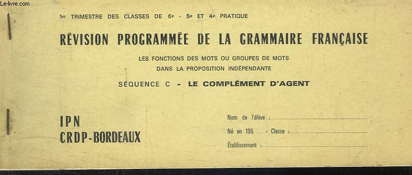 Rvision programme de la grammaire franaise. Squence C : Le Complment d'Agent.