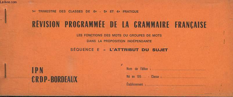 Rvision programme de la grammaire franaise. Squence D : L'Attribut du Sujet