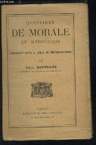 Questions de Morale et d'Education. Confrences faites  l'Ecole de Fontenay-aux-Roses.