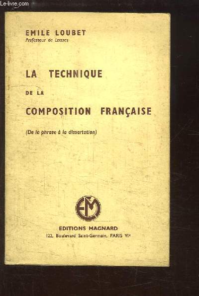 La Technique de la Composition Franaise (De la phrase  la dissertation)