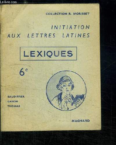Initiation aux Lettres Latines. Lexiques, classe de 6me.