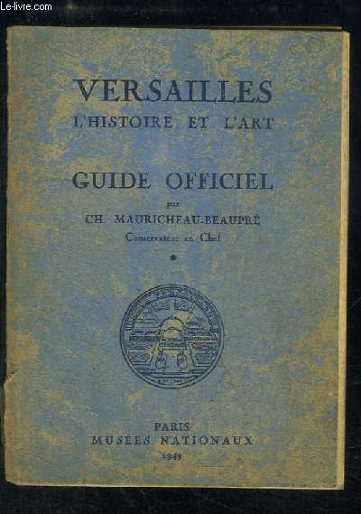 Versailles, l'histoire et l'art. Guide Officiel.
