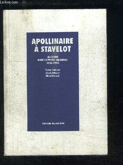 Apollinaire  Stavelot. Les chos dans la presses Wallonne, 1923 - 1958