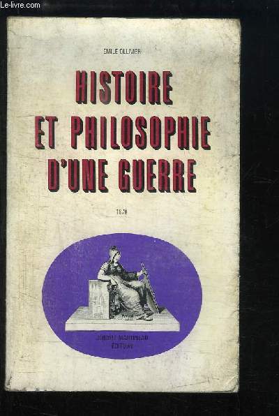 Histoire et Philosophie d'une guerre, 1870