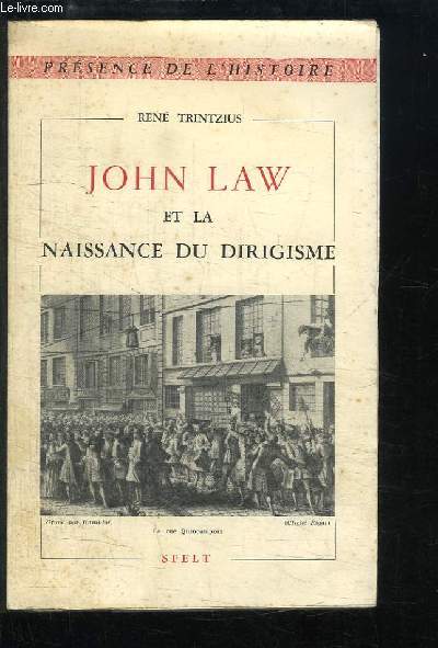 John Law et la naissance du dirigisme.