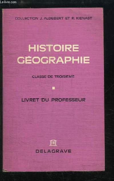 Histoire Gographie. Classe de 3me. Livret du Professeur.