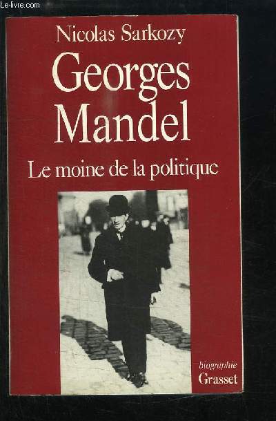 Georges Mandel. Le moine de la politique