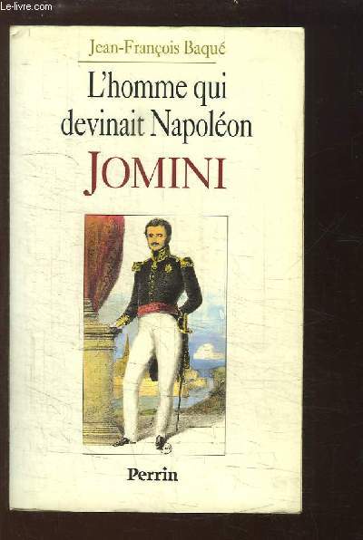 L'homme qui devinait Napolon, Jomini.