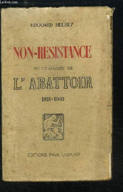 Non-Rsistance ou le Chemin de l'Abattoir, 1918 - 1940