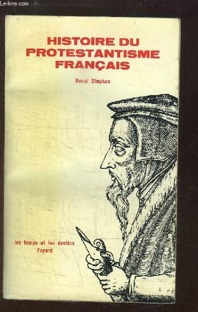 Histoire du Protestantisme Franais.