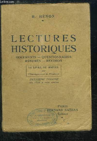 Lectures Historiques. Le Livre du Matre pour l'enseignement de l'Histoire. 2me volume : De 1610  nos jours.