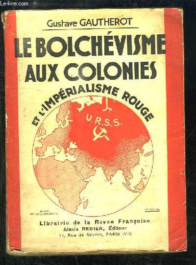 Le Bolchvisme aux Colonies et l'Imprialisme Rouge.