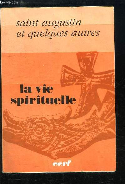 La Vie Spirituelle N668 - 66me anne, Tome 140 : Saint Augustin et quelques autres.