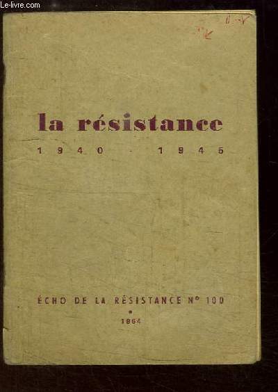 Echo de la Rsistance N100 : La Rsistance 1940 - 1945.