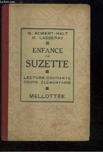 L'Enfance de Suzette. Enseignement du Franais au Cours Elmentaire. Lecture courante.