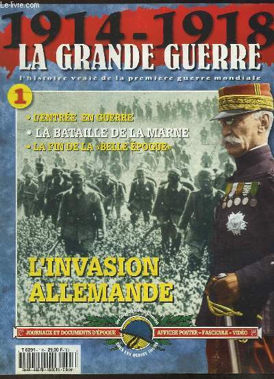 1914 - 1918. La Grande Guerre, N1 : L'invasion allemande - L'entre en guerre - La bataille de la Marne - La fin de la 