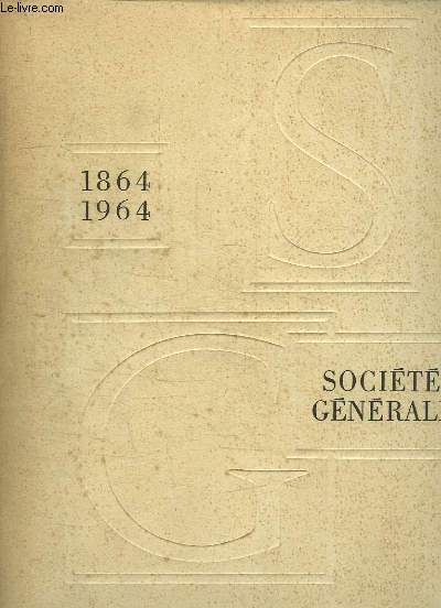 Centenaire de la Socit Gnrale, 1864 - 1964