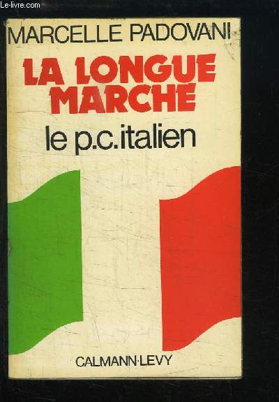La Longue Marche. Le parti communiste italien