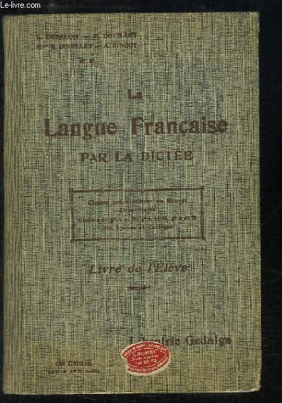 La Langue Franaise par la Dicte. Livre de l'Elve.