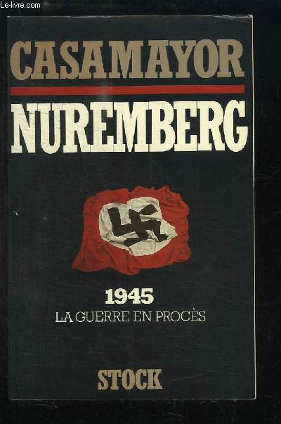Nuremberg. 1945, la guerre en procs.