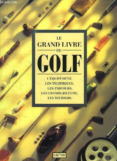 Le Grand Livre du Golf.