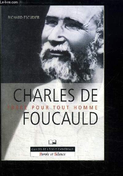 Charles de Foucauld. Frre pour tout homme.