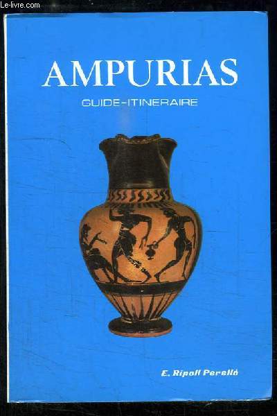 Ampurias. Description des Ruines et Muse Monographique.
