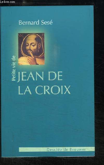 Petite vie de Jean de La Croix.