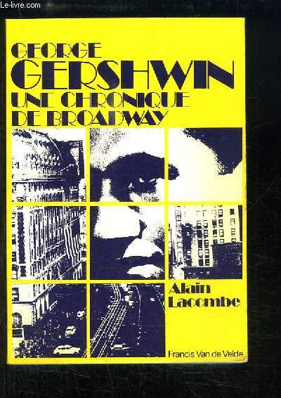 Georges Gershwin. Une chronique de Broadway.
