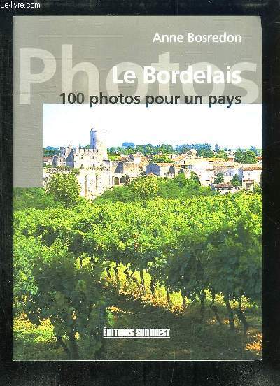 Le Bordelais, 100 photos pour un pays.