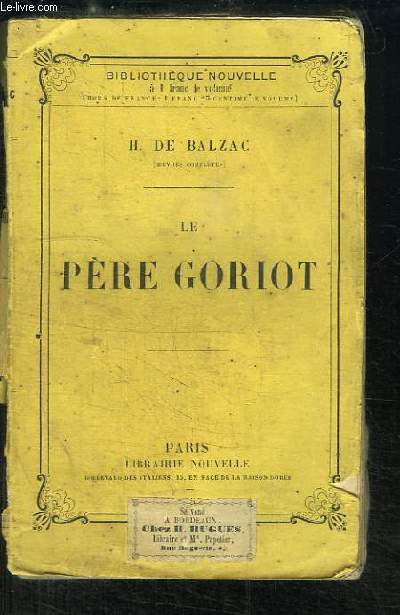 Le Pre Goriot. Scnes de la Vie Parisienne.
