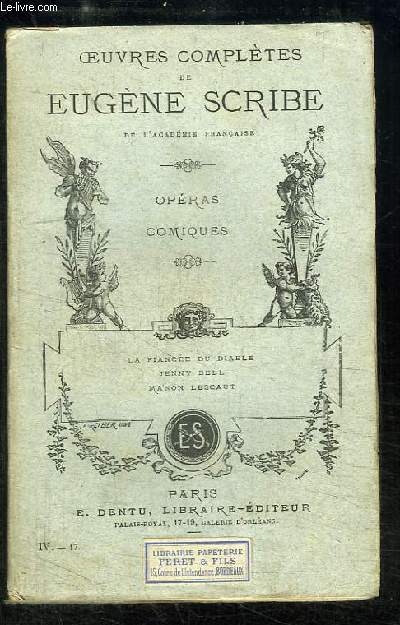 Oeuvres compltes d'Eugne Scribe. Opras Comiques : La fiance du diable, Jenny Bell, Manon Lescaut.