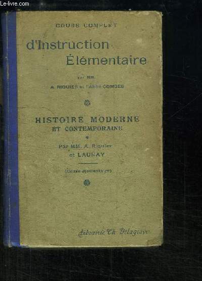 Cours complet d'Instruction Elmentaire. Histoire Moderne et contemporaine (cours lmentaire).